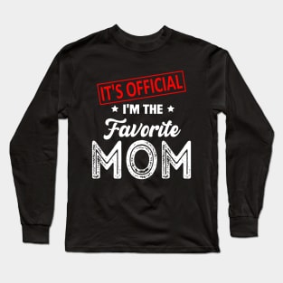 It's Official I'm The Favorite Mom, Favorite Mom Long Sleeve T-Shirt